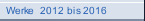 Werke  2012 bis 2016