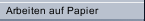 Arbeiten auf Papier